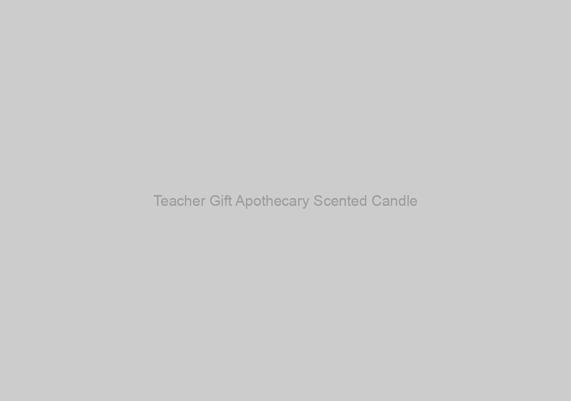 Teacher Gift Apothecary Scented Candle